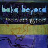 Baka Beyound - The Meeting Pool